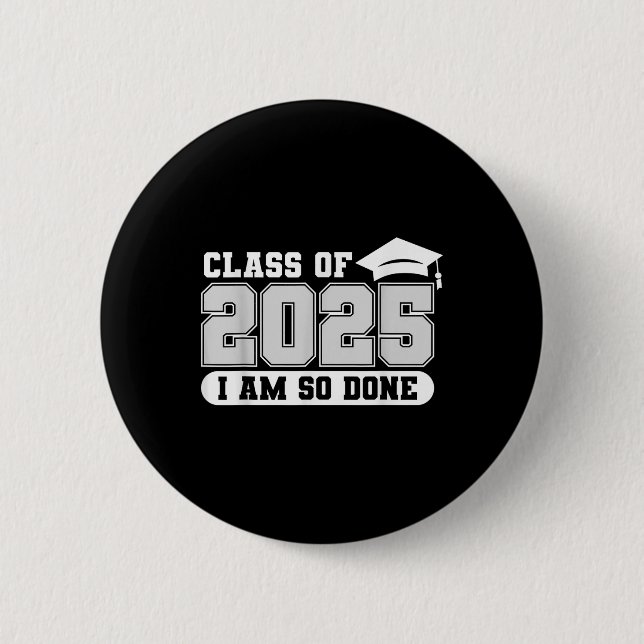 Cl von 2025 bin ich so Fertig Abschluss Graduate M Button (Vorderseite)