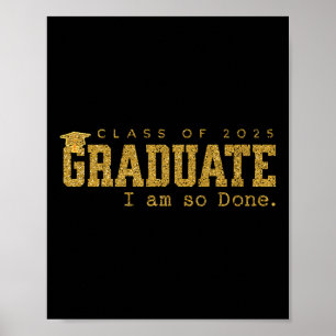Cl von 2025 Graduate Ich bin so fertig lustigen Ab Poster
