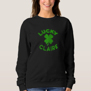 Claire Irish Family St Patrick S Day Lucky Clai Sweatshirt