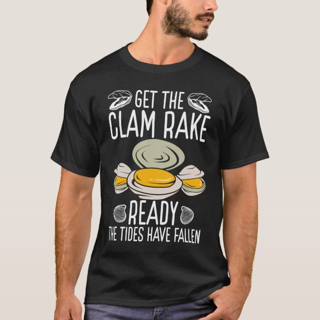 Clam Digging Holen Sie sich den Clam Rake bereit D T-Shirt (Vorderseite)