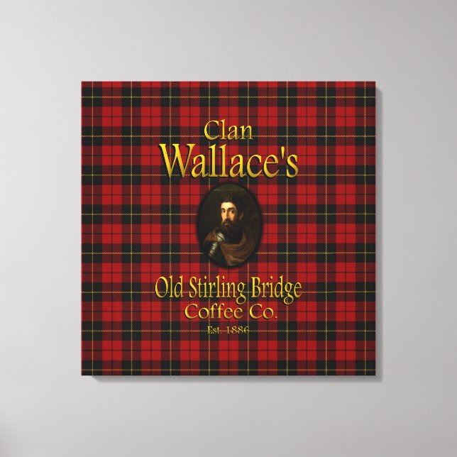 Clan Wallace's Old Stirling Bridge Coffee Co. Leinwanddruck (Vorderseite)