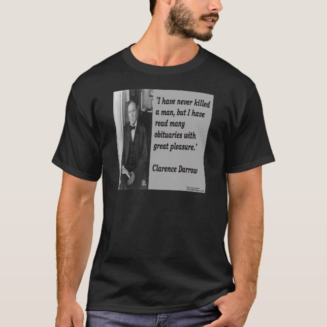 Clarence Darrow & Obituary Zitat T-Shirt (Vorderseite)