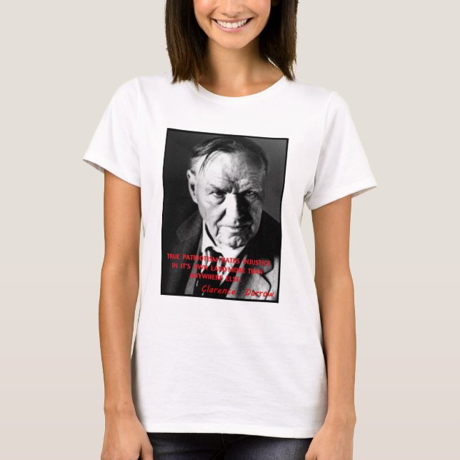 Clarence Darrow Patriotismus hasst Ungerechtigkeit T-Shirt (Vorderseite)