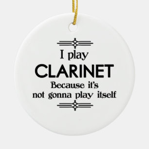 Clarinet - Spielen Sie sich selbst Funny Deko Musi Keramik Ornament