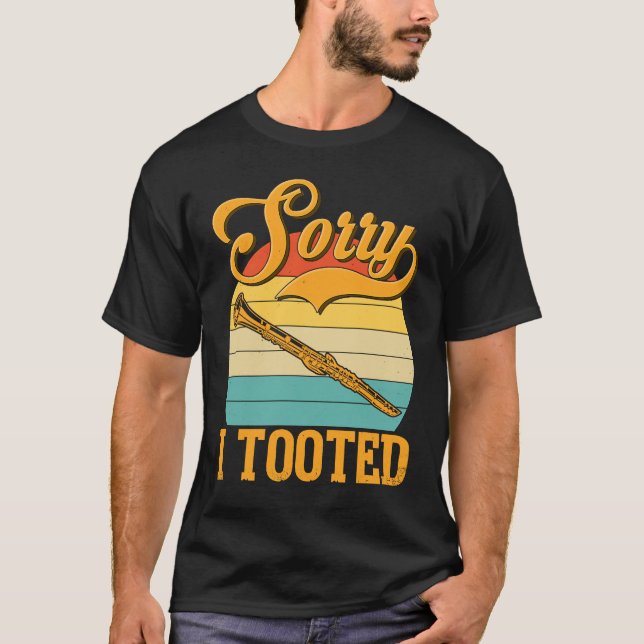 Clarinetist   Sorry I Tooted Clarinet Player T-Shirt (Vorderseite)