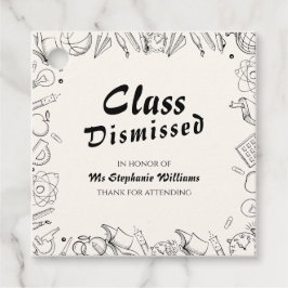 Class Dismissed School Teacher Retirement Party Geschenkanhänger