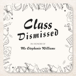 Class Dismissed School Teacher Retirement Party Rechteckiger Pappuntersetzer