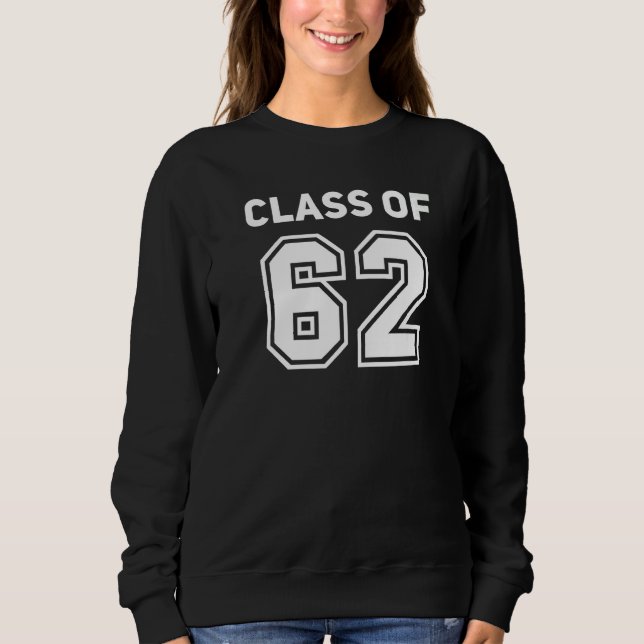 Class Of 1962 College Highschool Reunion Class Of  Sweatshirt (Vorderseite)