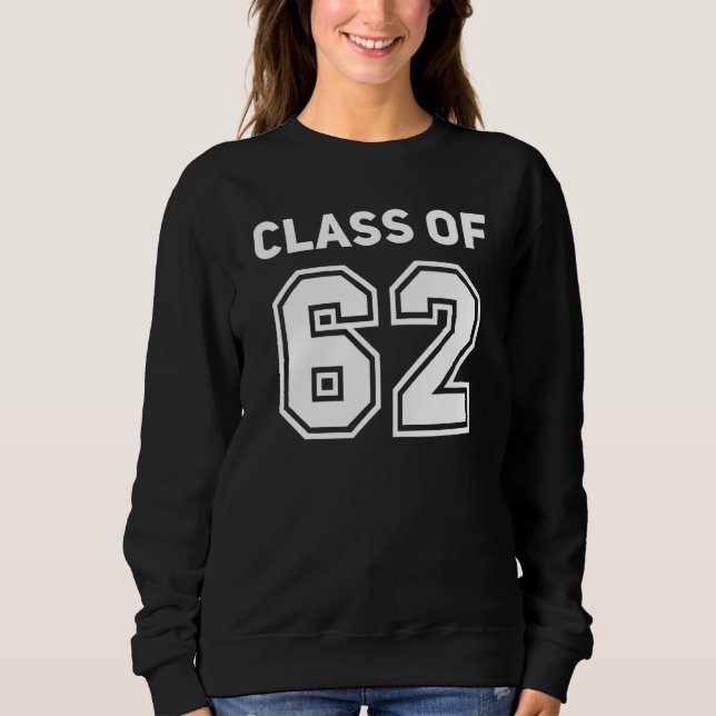 Class Of 1962 College Highschool Reunion Class Of  Sweatshirt (Vorderseite)