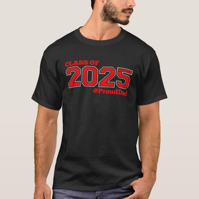 CLASS OF 2025 SENIOR PROUD DAD  RED  SENIOR 25 PRO T-Shirt (Vorderseite)