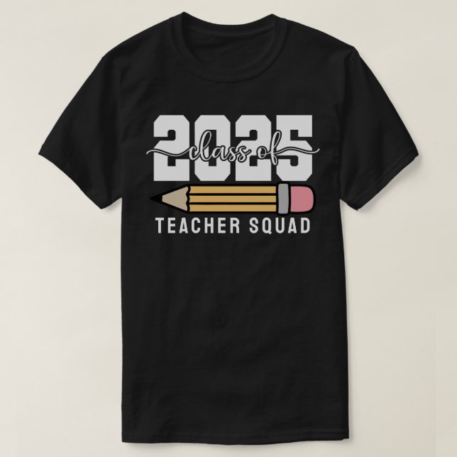 Class of 2025 Teacher Squad T-Shirt (Design vorne)