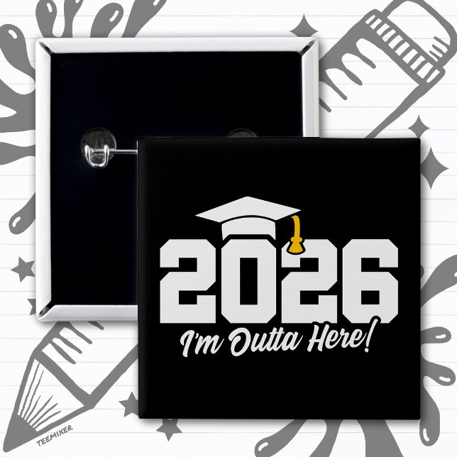 Class of 2026 I’m Outta Here Graduation Quote Button (Von Creator hochgeladen)