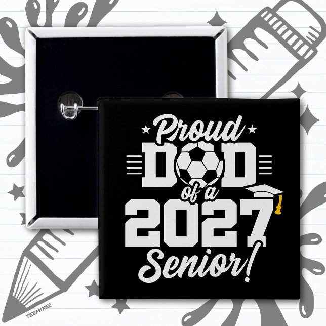 Class of 2027 Senior Graduation Soccer Proud Dad Button (Von Creator hochgeladen)