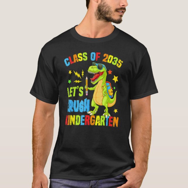 Class Of 2035 Let s Crush Kindergarten Back To Sch T-Shirt (Vorderseite)