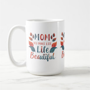 Classic 15 oz Tasse - "Mama, Sie machen das Leben