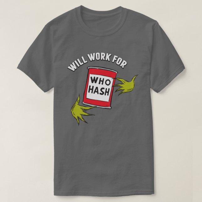 Classic Grinch | Wird funktionieren für wen Hash-Z T-Shirt (Design vorne)