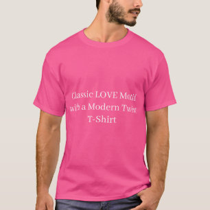 Classic LIEBE Motif mit einem modernen T - Shirt d