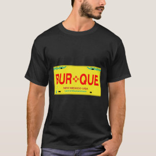 Classic New Mexico License Plate BURQUE T-Shirt