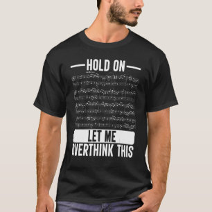 Classic Witty Musiknote Lasse mich überdenken T-Shirt