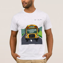 Classroom Ready - Teacher Appreciation Gift T-Shirt