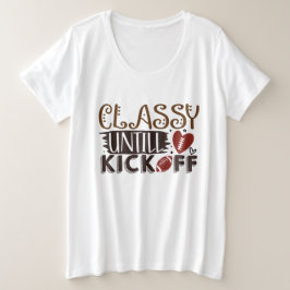 Classy Chick bis Kickoff Große Größe T-Shirt