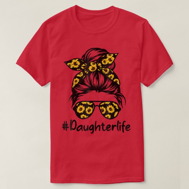 Classy Daughter Life mit Sonnenblume, Messy Bun Mo T-Shirt (Design vorne)