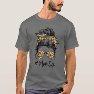 Classy Mama Leben Messy Hair Bun Leopard Frauen Mo T-Shirt