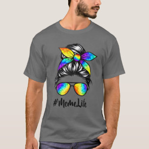 Classy Meme Life Messy Hair Bun Gefärbte Krawatte T-Shirt