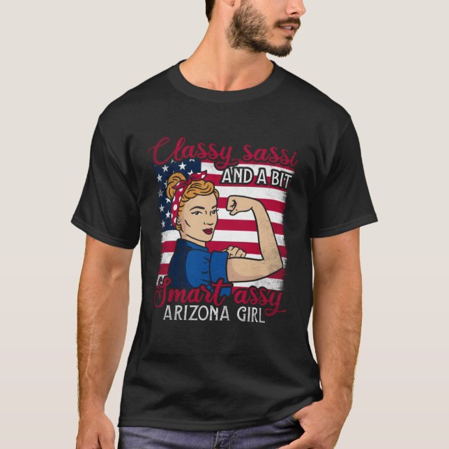 Classy Sassi And A Bit Smart Assi Arizona Girl T-Shirt (Vorderseite)