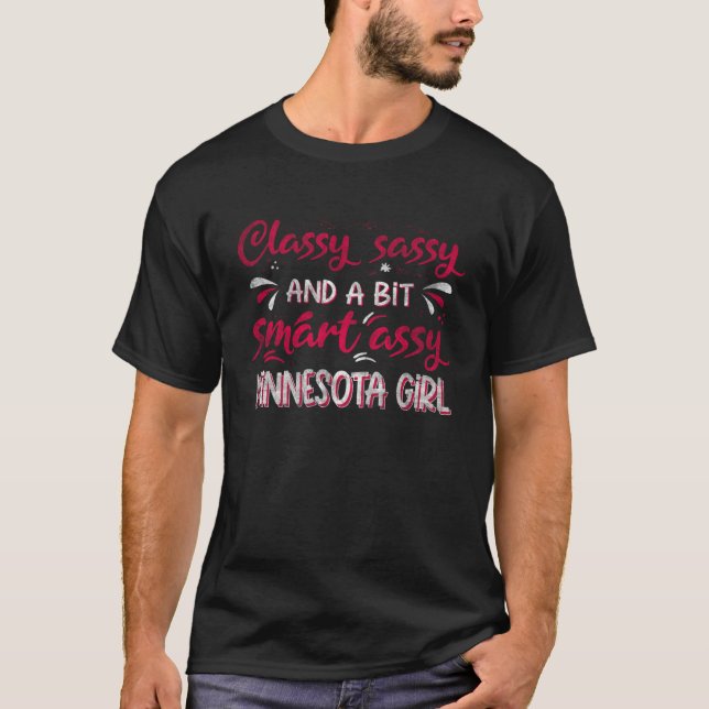 Classy Sassi And A Bit Smart Assi Minnesota Girl T-Shirt (Vorderseite)