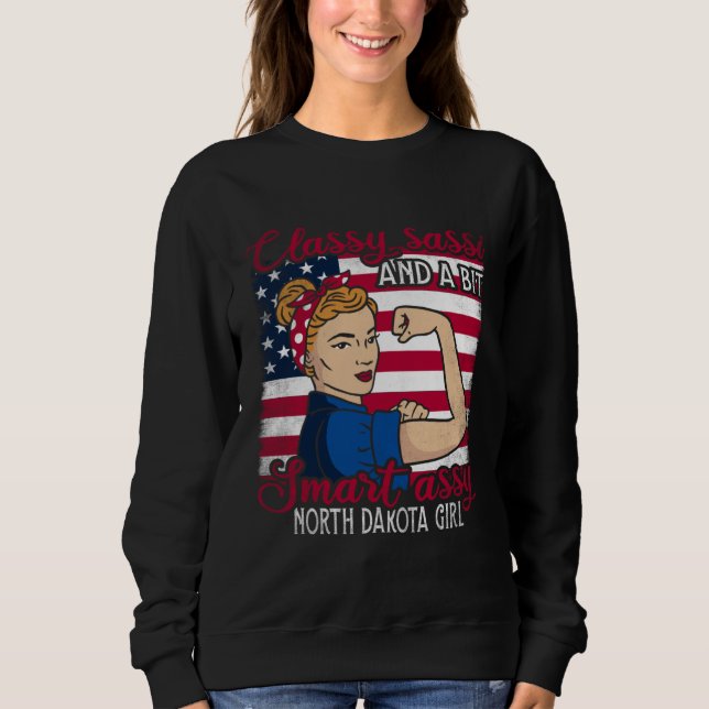 Classy Sassi And A Bit Smart Assi North Dakota Gir Sweatshirt (Vorderseite)