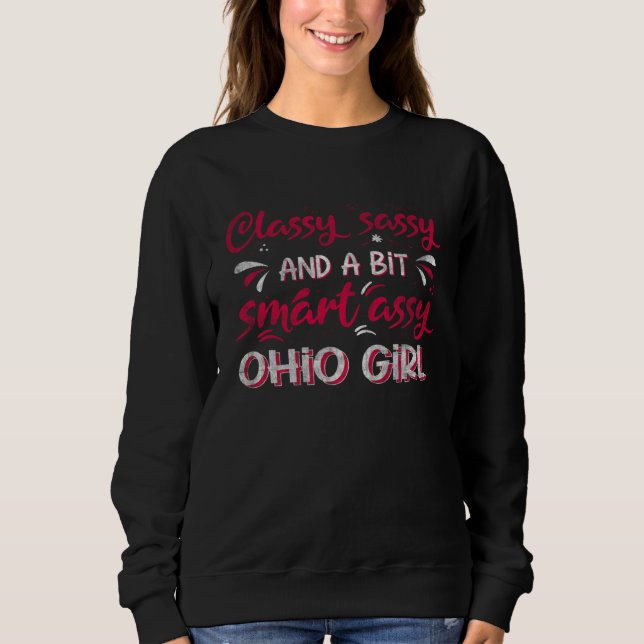 Classy Sassi And A Bit Smart Assi Ohio Girl Sweatshirt (Vorderseite)