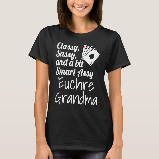 Classy Sassy And A Bit Smart Assy Euchre Grandma   T-Shirt (Vorderseite)