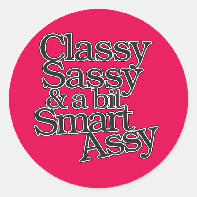 Classy Sassy und ein bisschen Smart Assy Runder Aufkleber (Vorderseite)