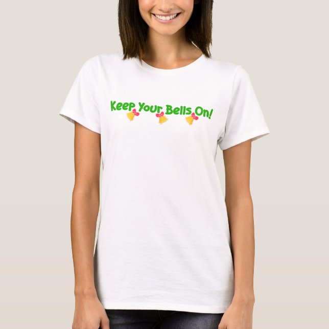 Classy Sayings- Keep Your Bells On Basic T-shirt (Vorderseite)