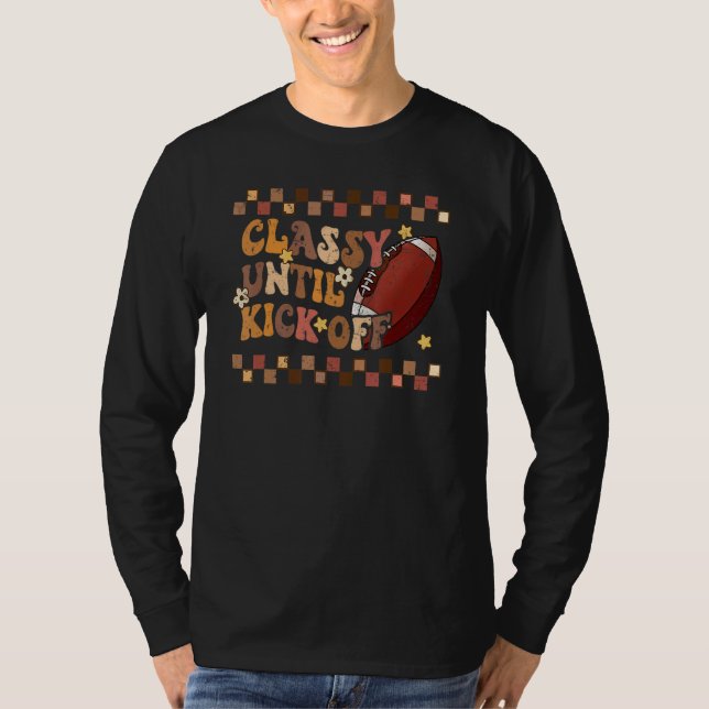 Classy Until Kickoff Football retro Game Day Vibes T-Shirt (Vorderseite)