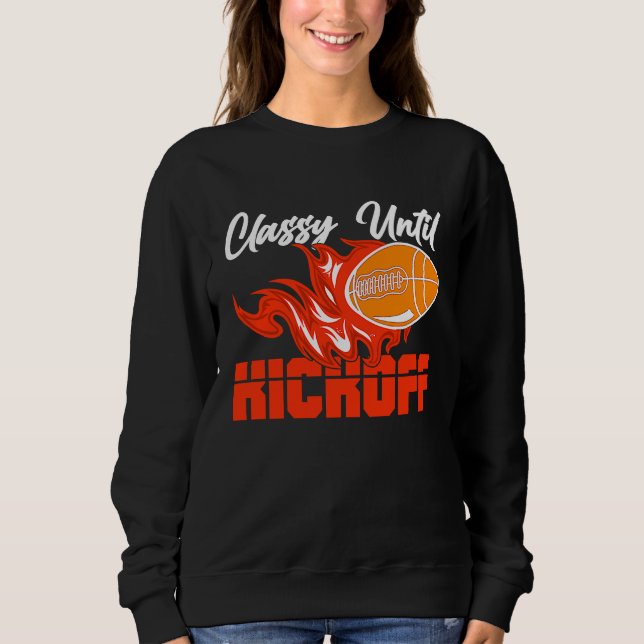 Classy Until Kickoff Quarterback American Football Sweatshirt (Vorderseite)