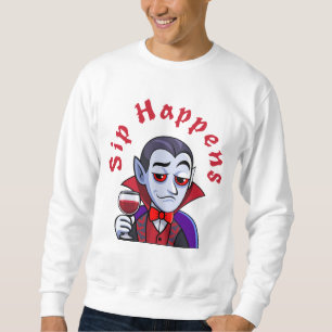 Classy Vampire - Sip Happens Sweatshirt