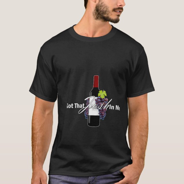 Classy Wein in mir Got, dass Josh in mir lustig T-Shirt (Vorderseite)