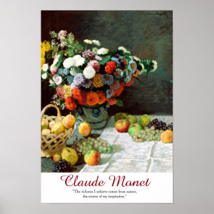 Claude Monet Art Quote Blume und Obst Poster