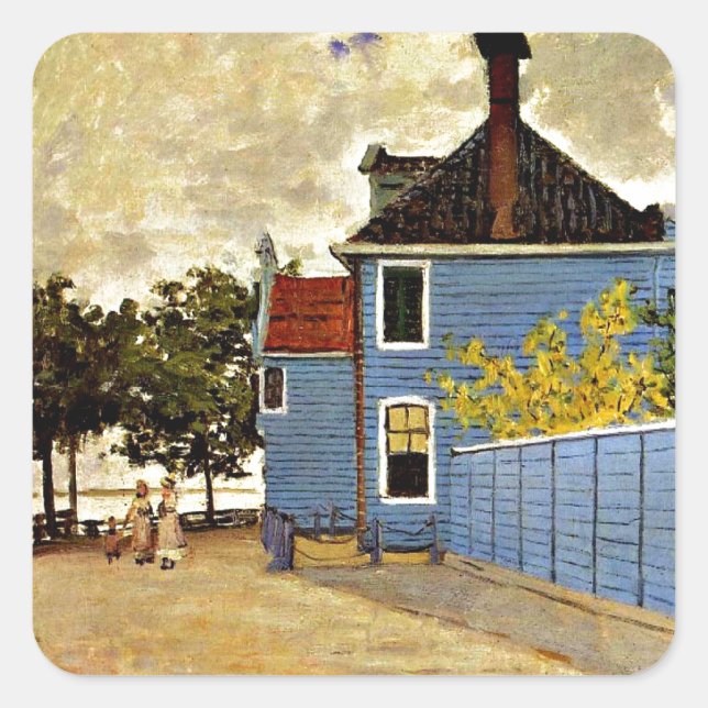 Claude Monet - Das blaue Haus in Zaandam, Quadratischer Aufkleber (Vorderseite)