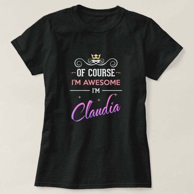 Claudia Natürlich bin ich Phantastisch T - Shirt (Design vorne)
