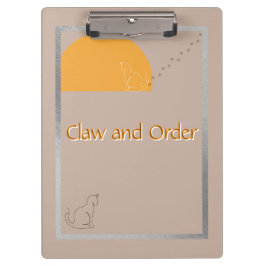 Claw and Order - Cat Humour Clipboard Klemmbrett
