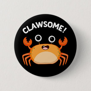 Clawsome Funny Phantastisch Crab Pun Dark BG Button