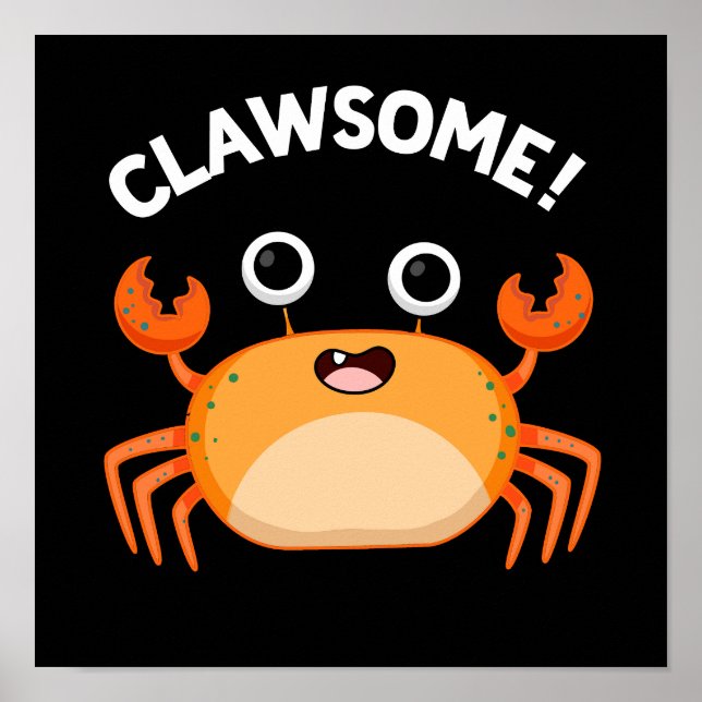 Clawsome Funny Phantastisch Crab Pun Dark BG Poster (Vorne)