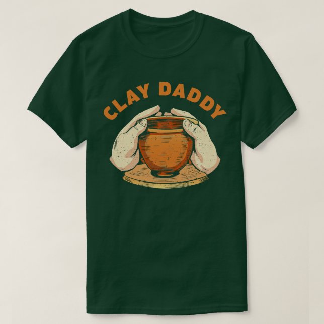 Clay Daddy Funny Pottery Man Clay Vater Potter T-Shirt (Design vorne)