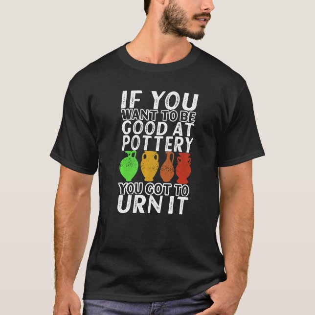 Clay Potter Keramik Pottery Artwork Potterie 1 T-Shirt (Vorderseite)