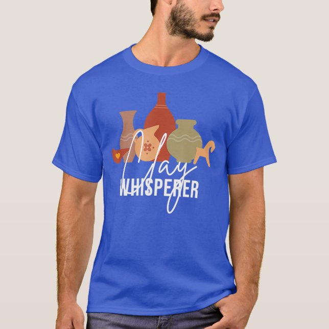 Clay Whisperer Funny Potter Geschenk Skulptur T-Shirt (Vorderseite)
