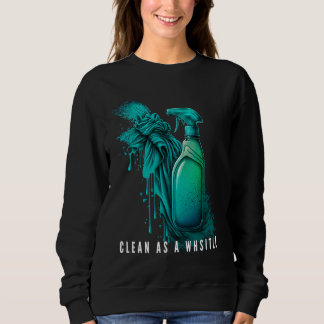 Clean as a Whistle Housekeeping Enthusiasts Sweatshirt