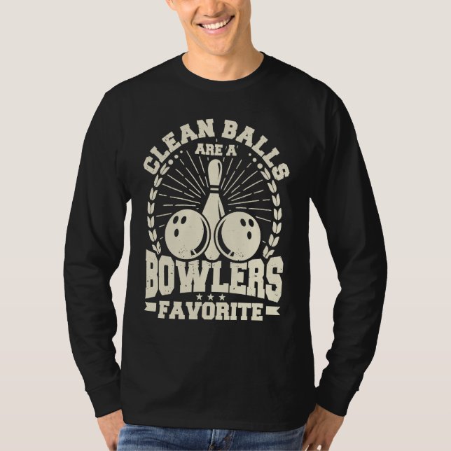 Clean Balls Are a Bowlers Favorite Bowling Player  T-Shirt (Vorderseite)
